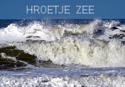 'Hroetje zee' (Ansichtkaart)