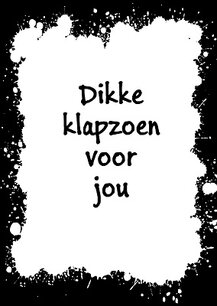 Dikke klapzoen voor jou Dikke klapzoen voor jou
